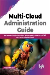 Book cover of Multi-Cloud Administration Guide by Jeroen Mulder