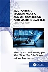 Book cover of Multi-Criteria Decision-Making and Optimum Design with Machine Learning by Van Thanh Tien Nguyen