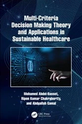 Book cover of Multi-Criteria Decision Making Theory and Applications in Sustainable Healthcare by Mohamed Abdel-Basset