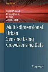 Book cover of Multi-dimensional Urban Sensing Using Crowdsensing Data by Chaocan Xiang