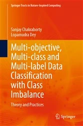 Book cover of Multi-objective, Multi-class and Multi-label Data Classification with Class Imbalance by N/A