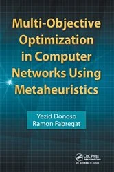 Book cover of Multi-Objective Optimization in Computer Networks Using Metaheuristics by Yezid Donoso