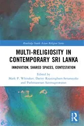 Book cover of Multi-religiosity in Contemporary Sri Lanka by Mark P. Whitaker