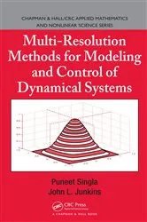 Book cover of Multi-Resolution Methods for Modeling and Control of Dynamical Systems by Puneet Singla