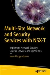 Book cover of Multi-Site Network and Security Services with NSX-T by Iwan Hoogendoorn