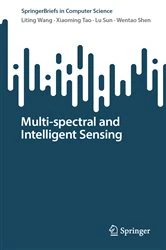 Book cover of Multi-spectral and Intelligent Sensing by Liting Wang