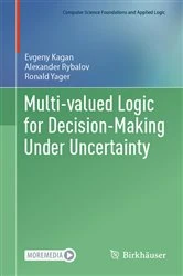 Book cover of Multi-valued Logic for Decision-Making Under Uncertainty by Evgeny Kagan