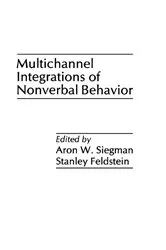 Book cover of Multichannel Integrations of Nonverbal Behavior by Aron Wolfe Siegman