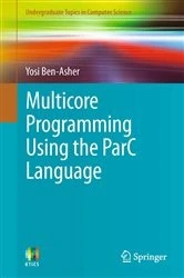 Book cover of Multicore Programming Using the ParC Language by Yosi Ben-Asher