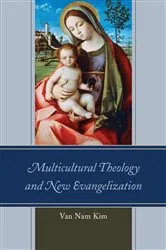 Book cover of Multicultural Theology and New Evangelization by Van Nam Kim