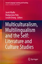 Book cover of Multiculturalism, Multilingualism and the Self: Literature and Culture Studies by Jacek Mydla