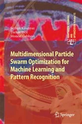 Book cover of Multidimensional Particle Swarm Optimization for Machine Learning and Pattern Recognition by Serkan Kiranyaz