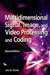Book cover of Multidimensional Signal, Image, and Video Processing and Coding (2nd ed.) by John W. Woods