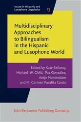 Book cover of Multidisciplinary Approaches to Bilingualism in the Hispanic and Lusophone World by Unknown