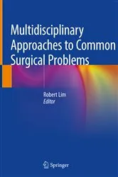 Book cover of Multidisciplinary Approaches to Common Surgical Problems by Robert Lim