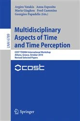 Book cover of Multidisciplinary Aspects of Time and Time Perception by Argiro Vatakis
