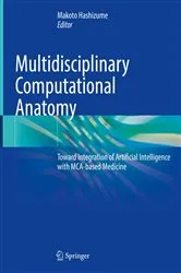 Book cover of Multidisciplinary Computational Anatomy by Makoto Hashizume