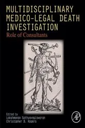 Book cover of Multidisciplinary Medico-Legal Death Investigation by Sathyavagiswaran MD, FRCP(C), FCAP, FACP, Lakshmanan