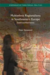 Book cover of Multiethnic Regionalisms in Southeastern Europe by Dejan Stjepanović