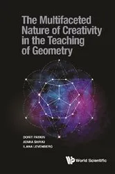 Book cover of Multifaceted Nature Of Creativity In The Teaching Of Geometry, The by Dorit Patkin