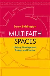 Book cover of Multifaith Spaces by Terry Biddington