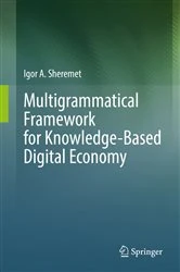 Book cover of Multigrammatical Framework for Knowledge-Based Digital Economy by Igor A. Sheremet