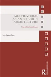 Book cover of Multilateral Asian Security Architecture by See Seng Tan