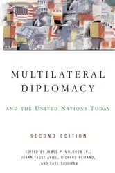 Book cover of Multilateral Diplomacy and the United Nations Today (2nd ed.) by James P. Muldoon Jr.