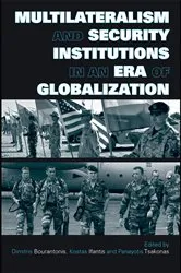 Book cover of Multilateralism and Security Institutions in an Era of Globalization by Dimitris Bourantonis