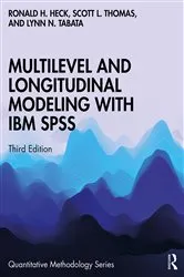 Book cover of Multilevel and Longitudinal Modeling with IBM SPSS (3rd ed.) by Ronald H. Heck