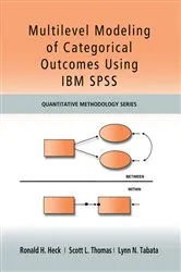Book cover of Multilevel Modeling of Categorical Outcomes Using IBM SPSS by Ronald H Heck