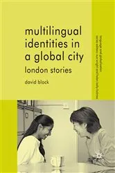 Book cover of Multilingual Identities in a Global City by D. Block