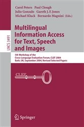 Book cover of Multilingual Information Access for Text, Speech and Images by Paul Clough