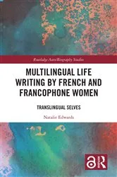 Book cover of Multilingual Life Writing by French and Francophone Women by Natalie Edwards