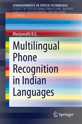 Book cover of Multilingual Phone Recognition in Indian Languages by K.E Manjunath