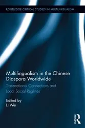 Book cover of Multilingualism in the Chinese Diaspora Worldwide by Li Wei