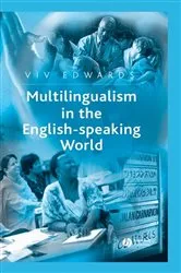 Book cover of Multilingualism in the English-Speaking World by Viv Edwards