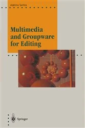 Book cover of Multimedia and Groupware for Editing by Adelino Santos