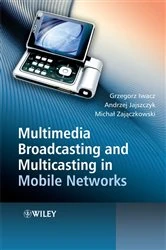 Book cover of Multimedia Broadcasting and Multicasting in Mobile Networks by Grzegorz Iwacz