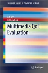 Book cover of Multimedia QoE Evaluation by Xin Wei