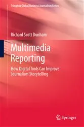 Book cover of Multimedia Reporting by Richard Scott Dunham