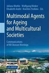 Book cover of Multimodal Agents for Ageing and Multicultural Societies by Juliana Miehle
