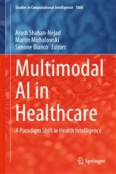 Book cover of Multimodal AI in Healthcare by Arash Shaban-Nejad