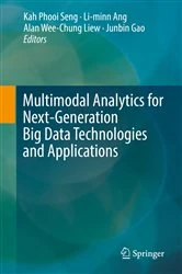 Book cover of Multimodal Analytics for Next-Generation Big Data Technologies and Applications by Kah Phooi Seng