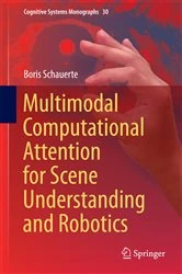 Book cover of Multimodal Computational Attention for Scene Understanding and Robotics by Boris Schauerte