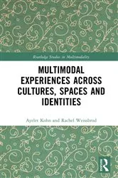 Book cover of Multimodal Experiences Across Cultures, Spaces and Identities by Ayelet Kohn