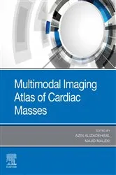 Book cover of Multimodal Imaging Atlas of Cardiac Masses - E-Book by Alizadehasl MD, FACC, FASE, Azin