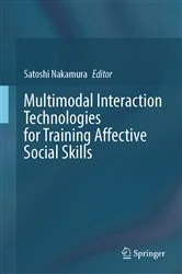 Book cover of Multimodal Interaction Technologies for Training Affective Social Skills by Satoshi Nakamura