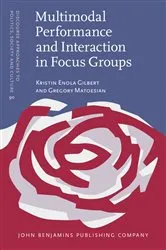 Book cover of Multimodal Performance and Interaction in Focus Groups by Unknown