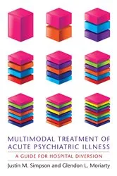 Book cover of Multimodal Treatment of Acute Psychiatric Illness by Justin Simpson